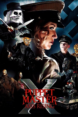 Watch Puppet Master X: Axis Rising movies free online