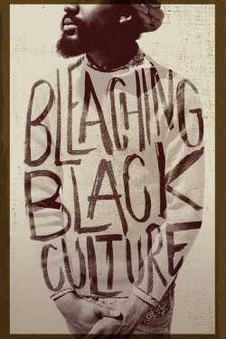 Watch Bleaching Black Culture movies free online