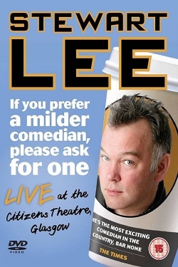 Watch Stewart Lee: If You Prefer a Milder Comedian, Please Ask for One movies free online