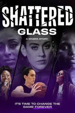 Watch Shattered Glass: A WNBPA Story movies free online