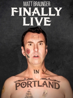 Watch Matt Braunger: Finally Live in Portland movies free online
