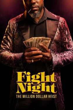 Watch Fight Night: The Million Dollar Heist movies free online