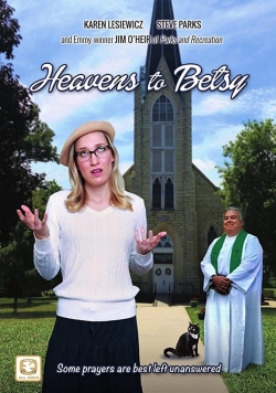 Watch Heavens to Betsy movies free online