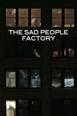 Watch Sad People Factory movies free online