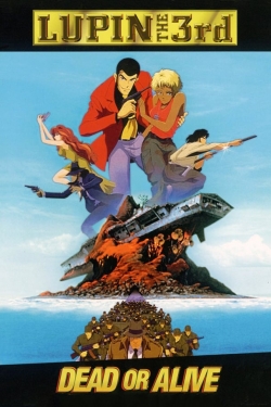 Watch Lupin the Third: Dead or Alive movies free online