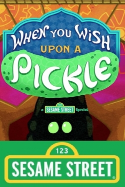 Watch When You Wish Upon a Pickle: A Sesame Street Special movies free online