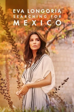 Watch Eva Longoria: Searching for Mexico movies free online