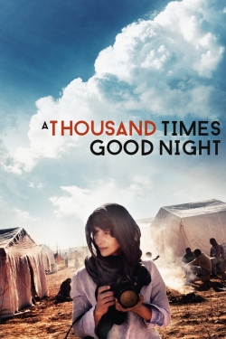 Watch A Thousand Times Good Night movies free online