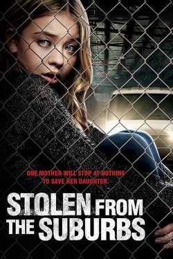 Watch Stolen from the Suburbs movies free online