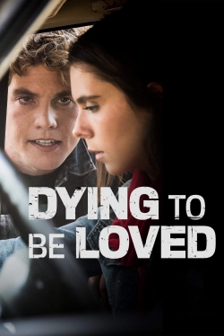 Watch Dying to Be Loved movies free online