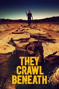 Watch They Crawl Beneath movies free online
