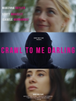 Watch Crawl to Me Darling movies free online