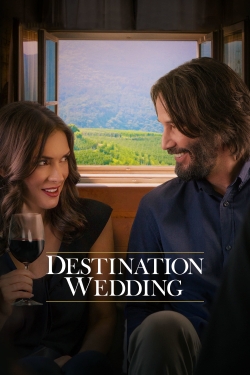 Watch Destination Wedding movies free online