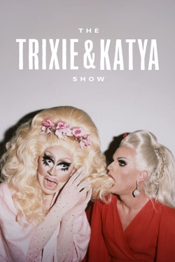 Watch The Trixie & Katya Show movies free online