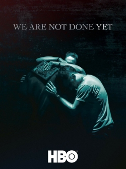 Watch We Are Not Done Yet movies free online