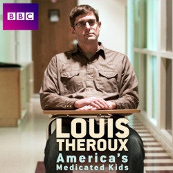 Watch Louis Theroux: America's Medicated Kids movies free online