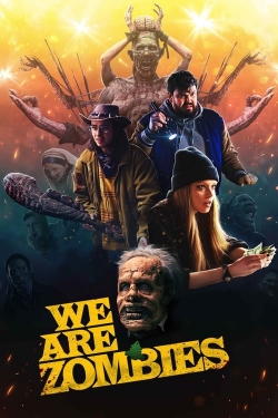 Watch We Are Zombies movies free online