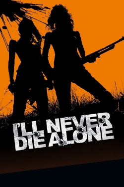 Watch I'll Never Die Alone movies free online