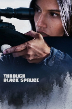 Watch Through Black Spruce movies free online