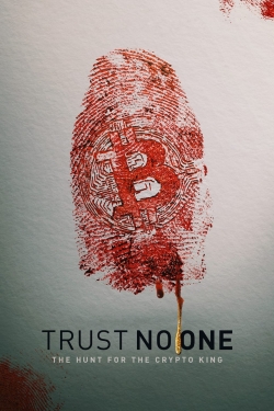 Watch Trust No One: The Hunt for the Crypto King movies free online