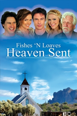 Watch Fishes 'n Loaves: Heaven Sent movies free online