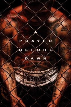 Watch A Prayer Before Dawn movies free online