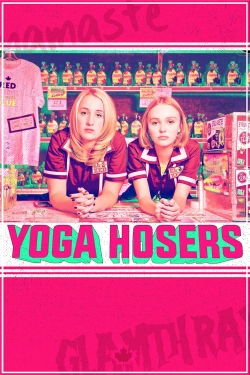 Watch Yoga Hosers movies free online