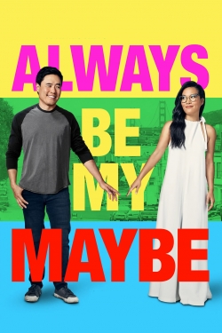 Watch Always Be My Maybe movies free online