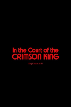 Watch King Crimson - In The Court of The Crimson King: King Crimson at 50 movies free online