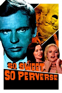 Watch So Sweet... So Perverse movies free online