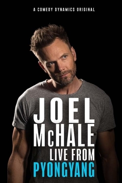 Watch Joel Mchale: Live from Pyongyang movies free online