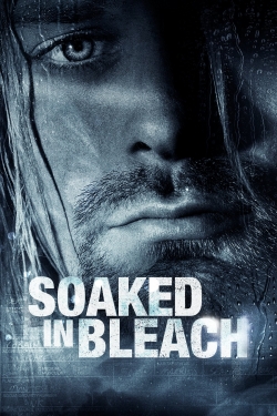 Watch Soaked in Bleach movies free online