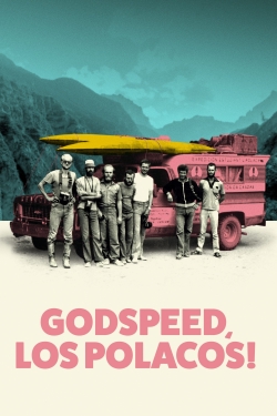 Watch Godspeed, Los Polacos! movies free online