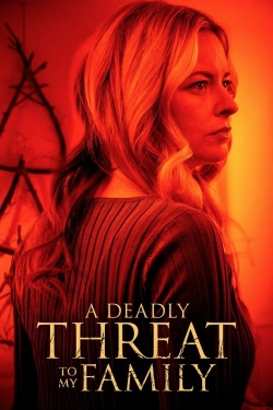 Watch A Deadly Threat to My Family movies free online