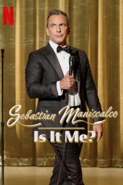 Watch Sebastian Maniscalco: Is it Me? movies free online