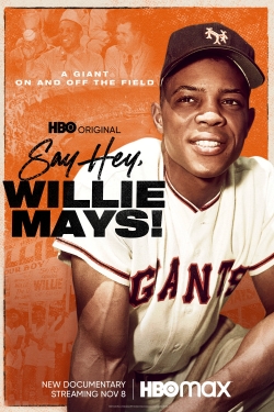 Watch Say Hey, Willie Mays! movies free online