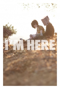 Watch I'm Here movies free online