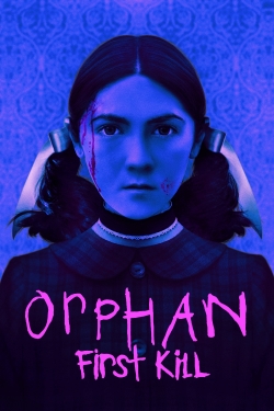Watch Orphan: First Kill movies free online