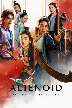 Watch Alienoid: Return to the Future movies free online