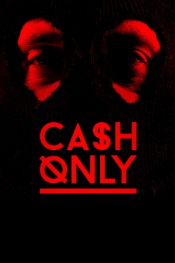 Watch Cash Only movies free online