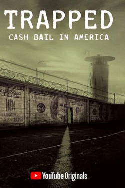 Watch Trapped: Cash Bail In America movies free online