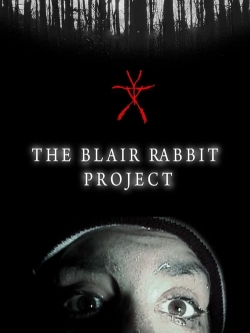 Watch The Blair Rabbit Project movies free online
