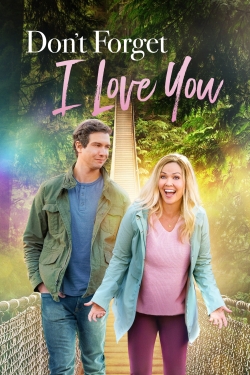 Watch Don't Forget I Love You movies free online