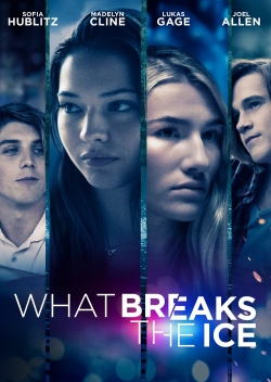 Watch What Breaks the Ice movies free online