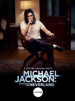 Watch Michael Jackson: Searching for Neverland movies free online