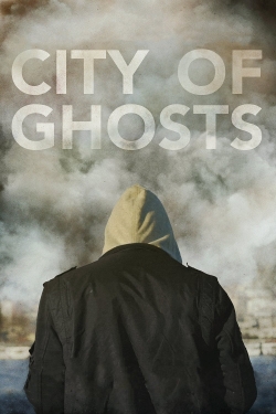 Watch City of Ghosts movies free online