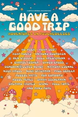 Watch Have a Good Trip: Adventures in Psychedelics movies free online