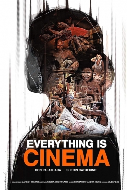 Watch Everything Is Cinema movies free online