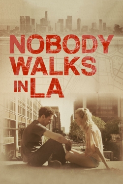 Watch Nobody Walks in L.A. movies free online