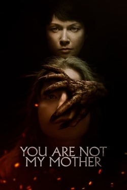 Watch You Are Not My Mother movies free online